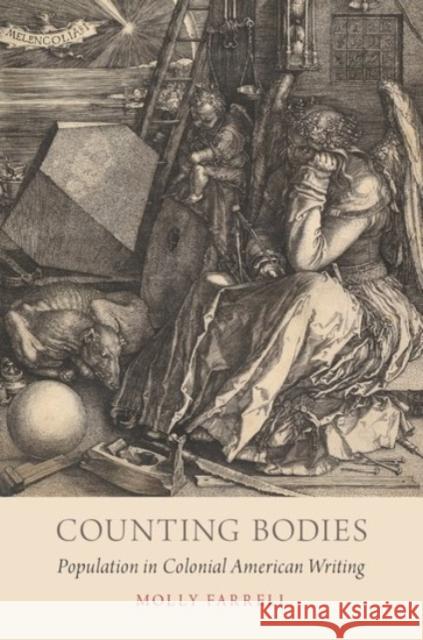 Counting Bodies: Population in Colonial American Writing Molly Farrell 9780190277314 Oxford University Press, USA - książka