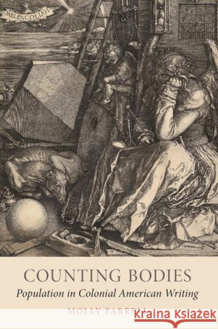 Counting Bodies: Population in Colonial American Writing Molly Farrell 9780190934026 Oxford University Press, USA - książka