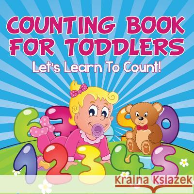 Counting Book For Toddlers: Let's Learn To Count! Speedy Publishing LLC 9781681454740 Speedy Publishing Books - książka