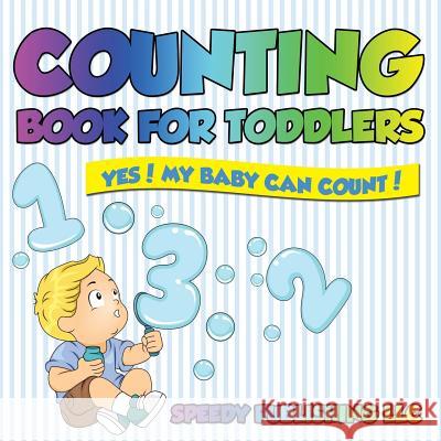 Counting Book For Toddlers: Yes! My Baby Can Count! Speedy Publishing LLC 9781681453255 Speedy Publishing LLC - książka