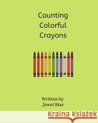 Counting Colorful Crayons Jewel Star 9781999235604 Ink Bubbles Publishing - książka