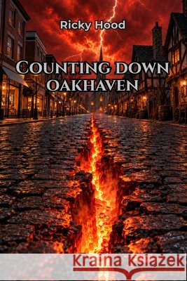 Counting Down Oakhaven Hood, Ricky 9798272477316 Independently Published - książka