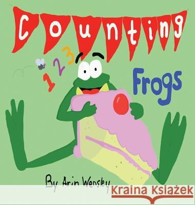 Counting Frogs Arin Wensley 9780692981139 Hoppingmadpress - książka