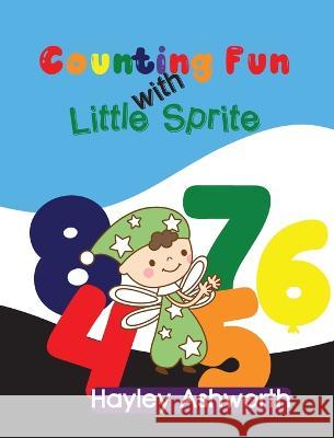 Counting Fun with Little Sprite Hayley Ashworth   9781915161369 Tamarind Hill Press - książka