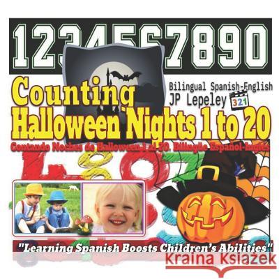 Counting Halloween Nights 1 to 20. Bilingual Spanish-English: Contando Noches de Halloween 1 al 20. Bilingüe Español-Inglés Lepeley, Jp 9781730800887 Independently Published - książka
