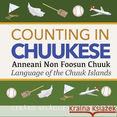 Counting in Chuukese: Language of the Chuuk Islands Gerard Aflague, Jill Short 9781537596617 Createspace Independent Publishing Platform - książka