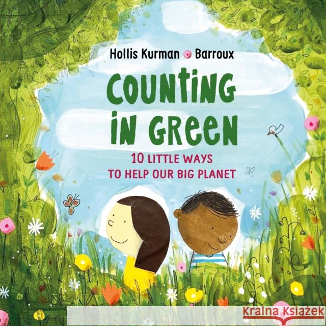 Counting in Green: Ten Little Ways to Save our Big Planet Hollis Kurman 9781913074166 Otter-Barry Books Ltd - książka