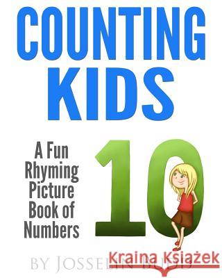 Counting Kids: A Fun Rhyming Picture Book of Numbers Josselin Budd 9781499156966 Createspace - książka