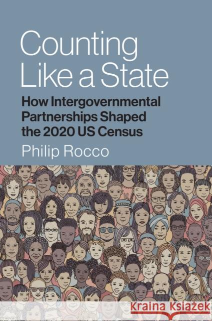 Counting Like a State: How Intergovernmental Partnerships Shaped the 2020 Us Census Philip Rocco 9780700638758 University Press of Kansas - książka