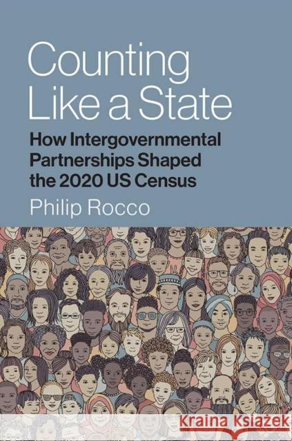 Counting Like a State: How Intergovernmental Partnerships Shaped the 2020 Us Census Philip Rocco 9780700639687 University Press of Kansas - książka