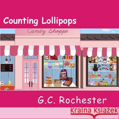 Counting Lollipops G. C. Rochester 9781515323617 Createspace Independent Publishing Platform - książka