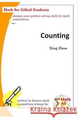 Counting: Math for Gifted Students Xing Zhou 9781506119151 Createspace - książka