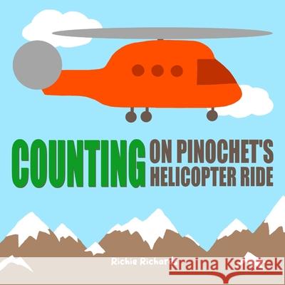 Counting on Pinochet's Helicopter Ride Richie Richards 9798988232650 Wet Soup Studios - książka