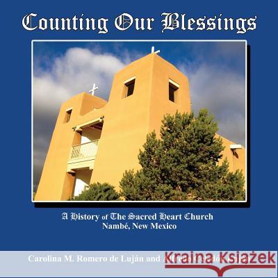 Counting Our Blessings Carolina M. Romero De Lujan Alfredo Celedon Lujan 9780865349438 Sunstone Press - książka