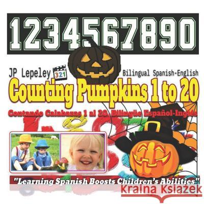 Counting Pumpkins 1 to 20. Bilingual Spanish-English: Contando Calabazas 1 al 20. Bilingüe Español-Inglés Lepeley, Jp 9781730807442 Independently Published - książka