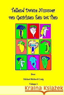 Counting Silly Faces Numbers One to Ten Dutch Edition: By Michael Richard Craig Volume One Michael Richard Craig Michael Richard Craig 9781482030679 Createspace - książka