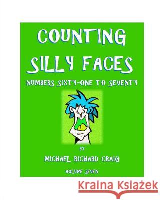 Counting Silly Faces: Numbers Sixty-one to Seventy Craig, Michael Richard 9781461007852 Createspace - książka