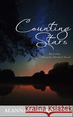 Counting Stars: A Donnelley Brother's Novel Alannah Carbonneau 9781507821169 Createspace - książka