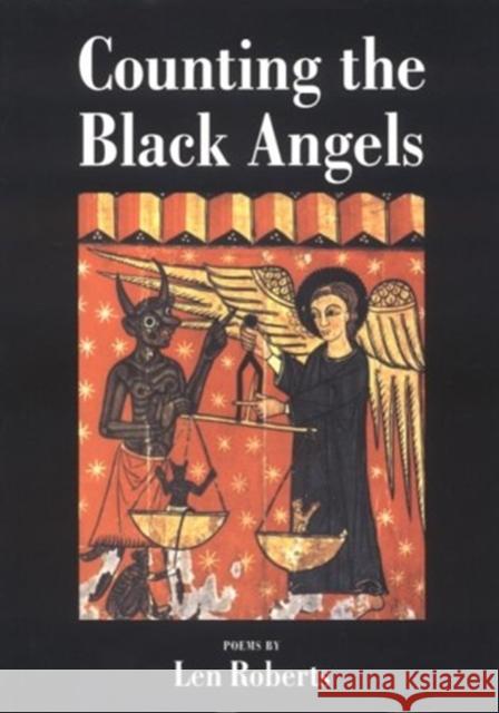 Counting the Black Angels: Poems Roberts, Len 9780252063817 University of Illinois Press - książka