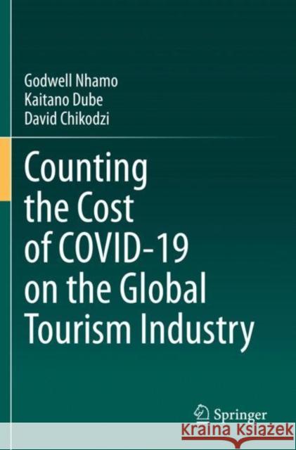 Counting the Cost of Covid-19 on the Global Tourism Industry Nhamo, Godwell 9783030562335 Springer International Publishing - książka