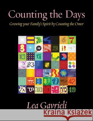 Counting the Days: Growing your Family's Spirit by Counting the Omer Gavrieli, Lea 9781934730492 Ben Yehuda Press - książka