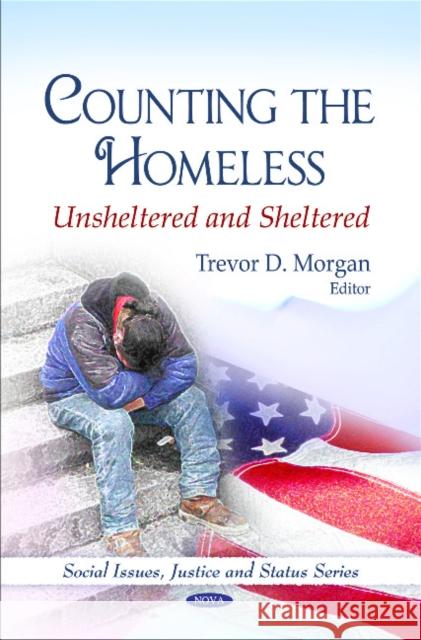 Counting the Homeless: Unsheltered & Sheltered Trevor D Morgan 9781608767601 Nova Science Publishers Inc - książka