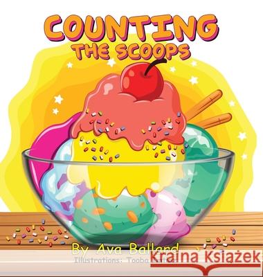 Counting the Scoops Ava Ballard Matthew Ballard                          Tooba Imtiaz 9781662822889 Xulon Press - książka