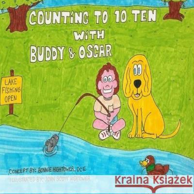 Counting to 10 Ten with Buddy and Oscar John Scott Hightower Bonnie Martin Hightower 9781546591016 Createspace Independent Publishing Platform - książka