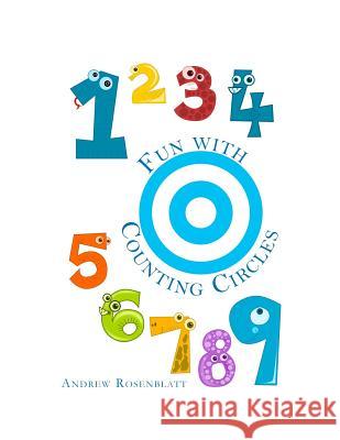 Counting with Circles: Counting to Ten Andrew Rosenblatt 9781515259855 Createspace - książka