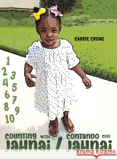 Counting with Jahnai / Contando con Jahnai Carrie Crone 9781649792112 Austin Macauley Publishers LLC - książka
