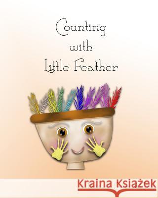 Counting with Little Feather Elezabeth Cameron Cyr 9781477681428 Createspace - książka