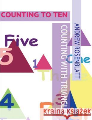 Counting with Triangles: Counting to Ten MR Andrew Rosenblatt 9781515274025 Createspace - książka