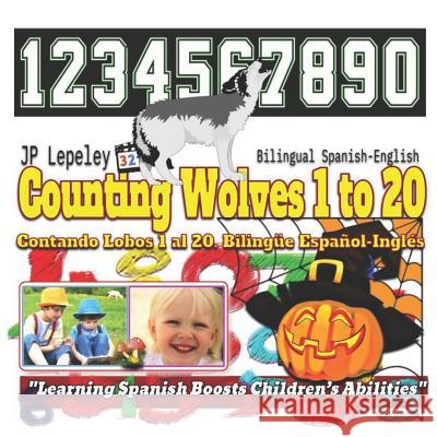 Counting Wolves 1 to 20. Bilingual Spanish-English: Contando Lobos 1 al 20. Bilingüe Español-Inglés Lepeley, Jp 9781730818523 Independently Published - książka