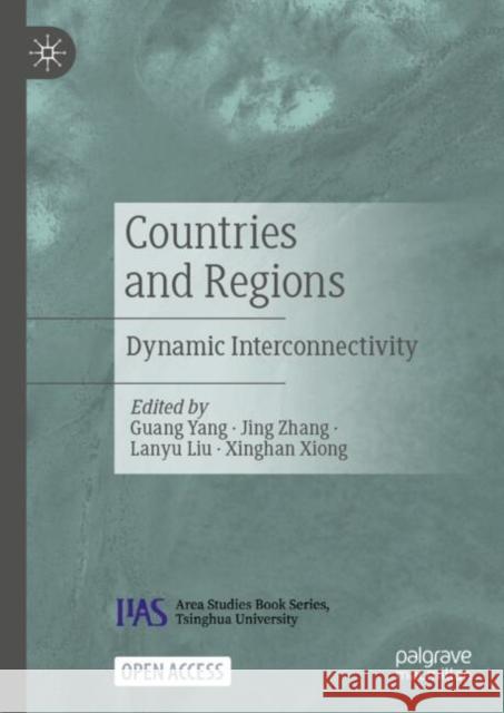 Countries and Regions: Dynamic Interconnectivity Guang Yang Jing Zhang Lanyu Liu 9789819728343 Palgrave MacMillan - książka