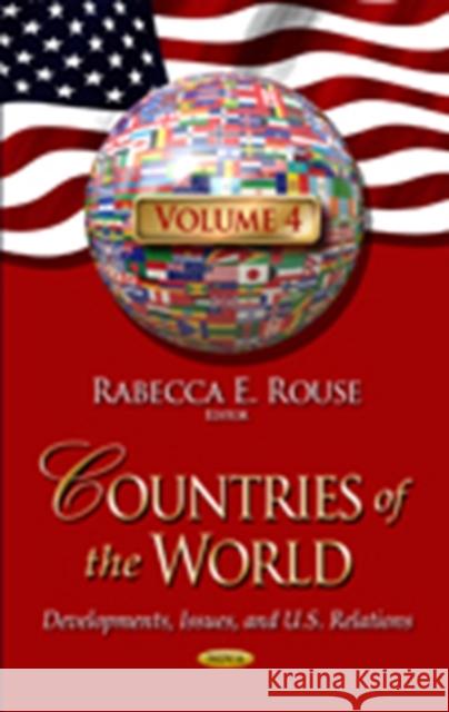 Countries of the World: Developments, Issues, and U.S. Relations -- Volume 4 Rabecca E Rouse 9781634635325 Nova Science Publishers Inc - książka