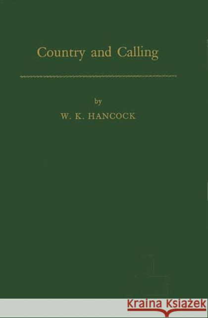 Country and Calling W. K. Hancock 9780313204470 Greenwood Press - książka