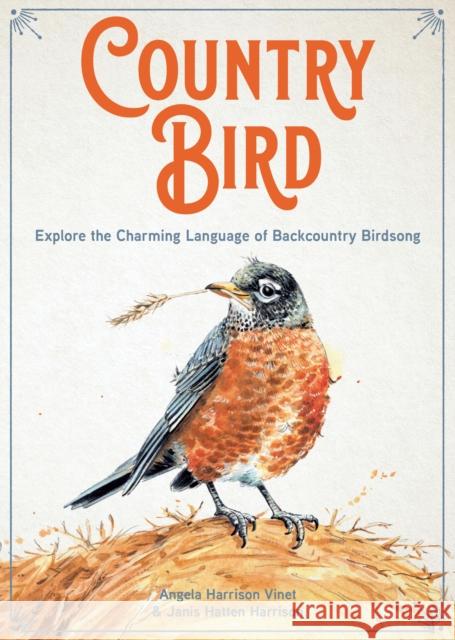 Country Bird: Explore the Charming Language of Backcountry Birdsong Janis Hatten Harrison 9780760387696 Motorbooks International - książka