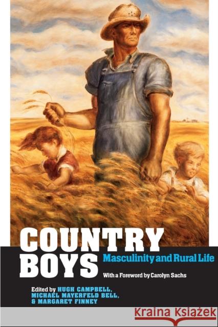 Country Boys: Masculinity and Rural Life Hugh Campbell Michael Bell Margaret Finney 9780271028750 Pennsylvania State University Press - książka
