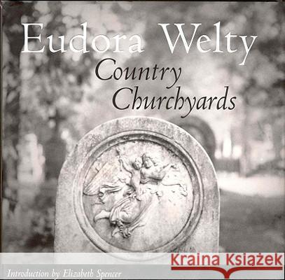 Country Churchyards Eudora Welty 9781578062355 University Press of Mississippi - książka