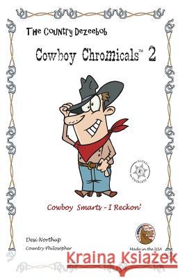 Country Dezeebob Cowboy Chromicals 2: Cowboy Smarts - I Reckon' in Black + White Desi Northup 9781482756463 Createspace - książka