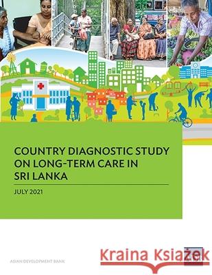 Country Diagnostic Study on Long-Term Care in Sri Lanka Asian Development Bank 9789292629168 Asian Development Bank - książka