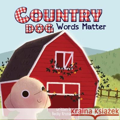 Country Dog: Words Matter Becky Kronauge Agustina Barriola Yip Jar Design 9781949522716 Storybook Genius, LLC - książka