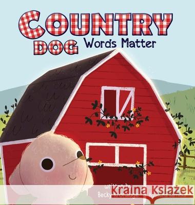 Country Dog: Words Matter Becky Kronauge Agustina Barriola Yip Jar Design 9781949522723 Storybook Genius, LLC - książka