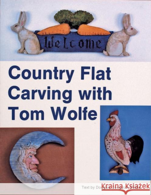 Country Flat Carving with Tom Wolfe Tom Wolfe 9780887402784 Schiffer Publishing - książka