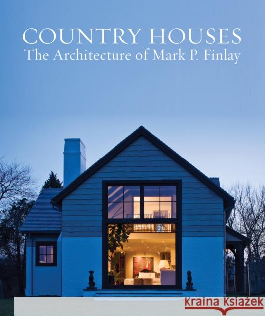 Country Houses: The Architecture of Mark P. Finlay Mark P. Finlay 9781923094123 Images Publishing Group - książka