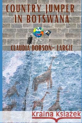 Country Jumper in Botswana Claudia Dobson-Largie 9781700561008 Independently Published - książka