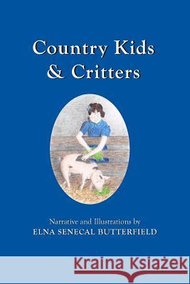 Country Kids & Critters: Black & White illustrations Butterfield, Elna Senecal 9781541310896 Createspace Independent Publishing Platform - książka