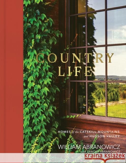 Country Life: Homes of the Catskill Mountains and Hudson Valley Zander Abranowicz 9780865654310 Vendome Press - książka