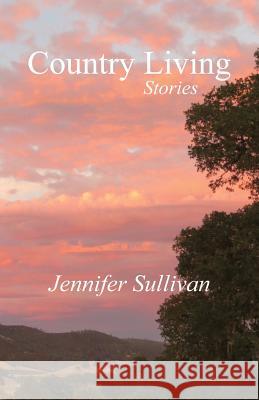 Country Living Jennifer Sullivan Beth Rodda 9781537339924 Createspace Independent Publishing Platform - książka