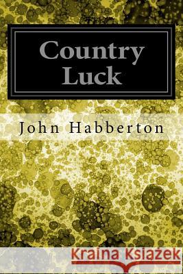 Country Luck John Habberton 9781539368816 Createspace Independent Publishing Platform - książka